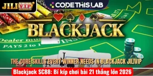 Blackjack SC88: Bí kíp chơi bài 21 thắng lớn 2026