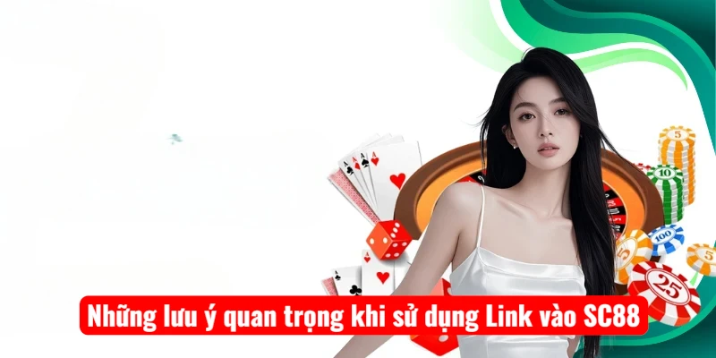 Những lưu ý quan trọng khi sử dụng Link vào SC88